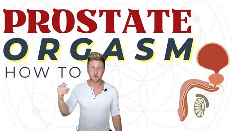 orgasmul la barbati|Orgasmul prostatic